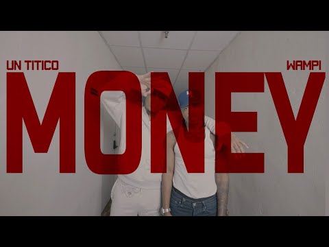 Un Titico, Wampi - MONEY (Video Oficial)