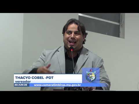  SESSÃO DIA 30/06/2025 – PRONUNCIAMENTO DO VEREADOR THACYO COBEL