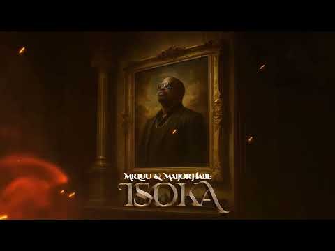 Mr Luu & Maijor Habe - Isoka