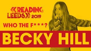 Who The F***  is Becky Hill? | Reading &amp; Leeds 2019