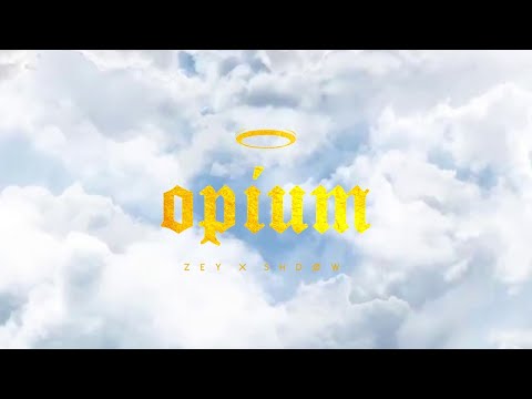 zey x SHDØW - Opium
