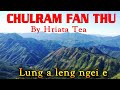 CHUL RAM FAN THU Lung A Lêng Ngei E Ziaktu Hriata Tea
