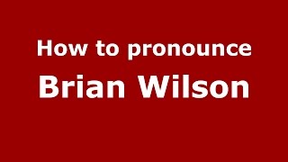 How to pronounce Brian Wilson