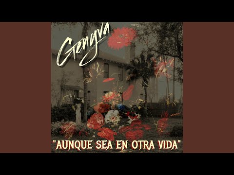 Aunque Sea en Otra Vida