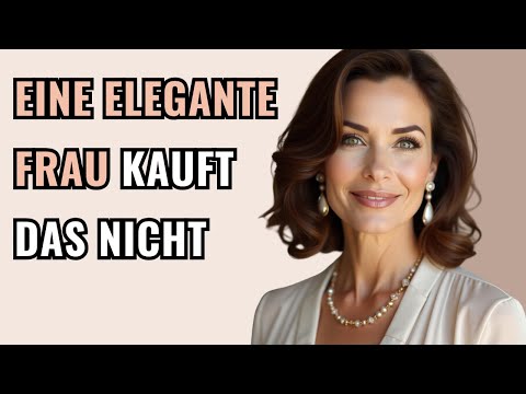 10 DINGE, die Elegante Frauen NIEMALS Kaufen | Wie man Elegant ist