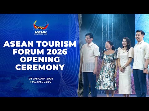 Opening of the ASEAN Tourism Forum 2026