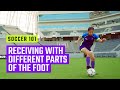 Receiving with Different Parts of the Foot | Soccer Skills by MOJO