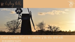Norfolk Windmills Trust & the restoration of the How Hill mills