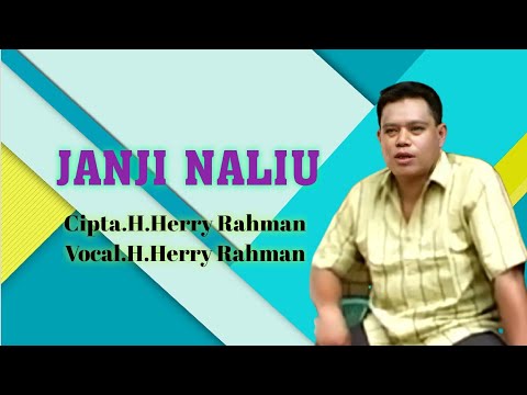 H.Herry Rahman - Janji Naliu. Cipta. H.Herry Rahman (Official Music Video)