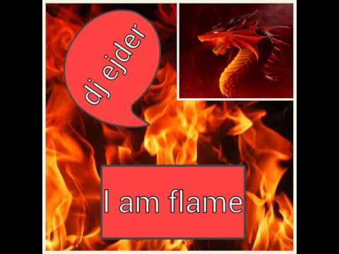 Dj ejder l am flame