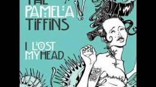 The Pamela Tiffins - i lost my head