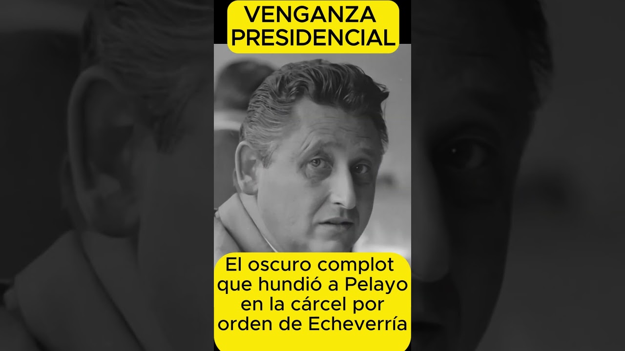 ¡Venganza presidencial! El oscuro complot que hundió a Pelayo en la cárcel por orden de Echeverría