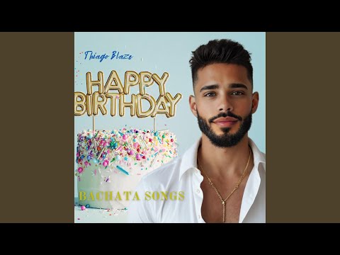 Bachata Birthday Song - Feliz Cumpleaños
