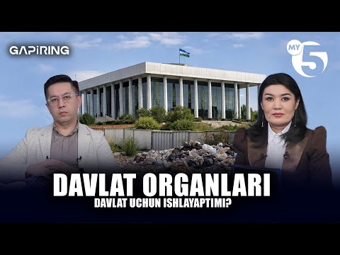 Davlat organlari davlat uchun ishlayaptimi? | "GAPIRING" TOK-SHOUSI
