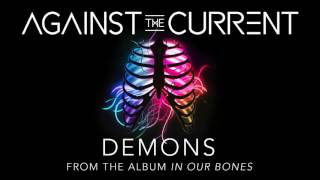 Against The Current  Demons