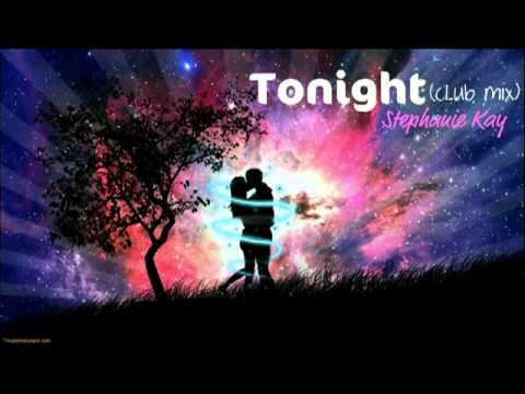 Stephanie Kay - Tonight (Dance Mix)