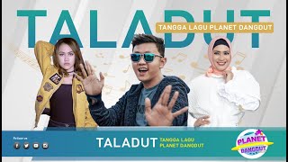 Download lagu Pejuang Dangdut Penghuni TOP 30 TALADUT Awal November 2019 mp3