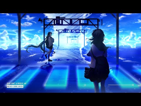 Sun1ight & Ruqcie 4U - Never Come Back ♪