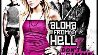 Aloha From Hell Don&#39;t Gimme That