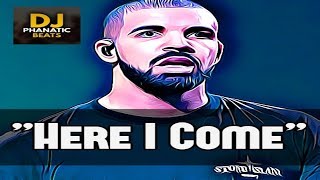 ovo type beat - Here I Come - dj phanatic beat stash