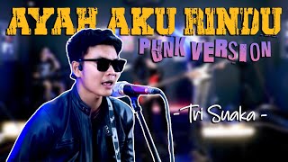 Download lagu AYAH AKU RINDU - TRI SUAKA (PUNK VERSION) mp3 Download lagu AYAH AKU RINDU - TRI SUAKA (PUNK VERSION) mp3