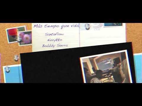 Santaflow ft. Norykko y Bobby Sierra -  Más tiempo que vida