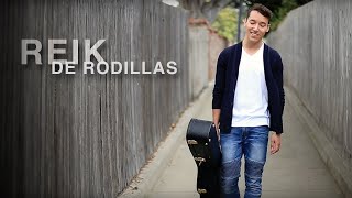 REIK  - De Rodillas (Johan Sotelo)