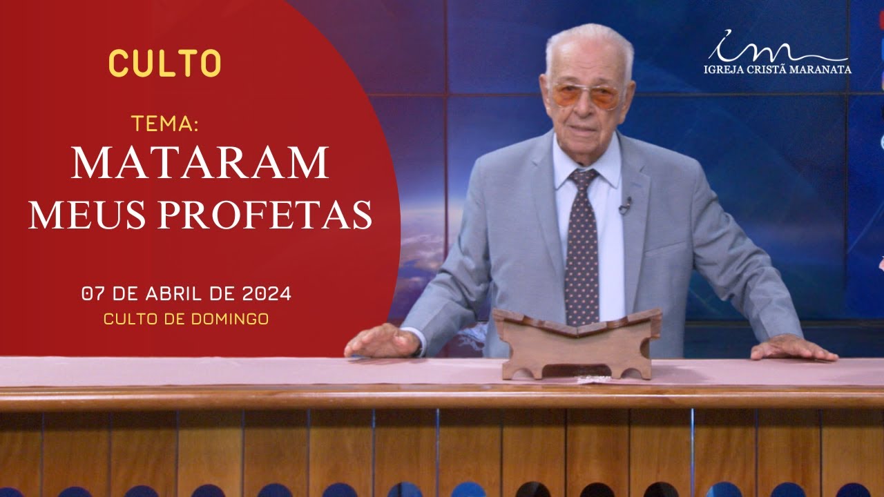 07/04/2024 - [CULTO 20H] - Igreja Cristã Maranata - "Mataram meus Profetas" - DOMINGO