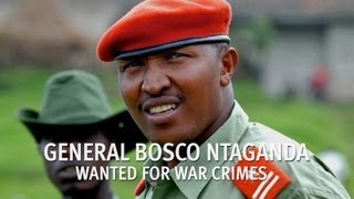 Bosco Ntaganda: Wanted for War Crimes
