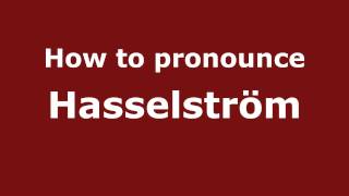 How to pronounce Hasselström