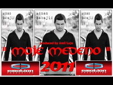Adnan Babajic - Moje medeno 2011