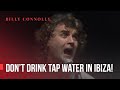 Billy Connolly - Don't drink tap water in Ibiza! - Live At Hammersmith 1991
