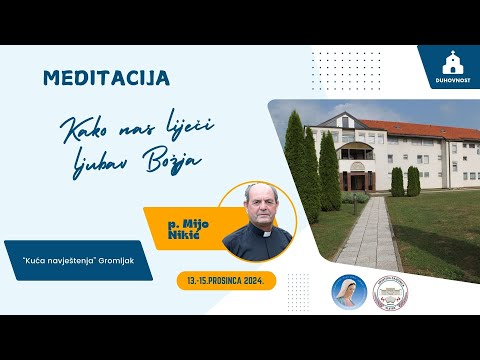 Kako nas liječi ljubav Božja - Meditacija - p. Mijo Nikić