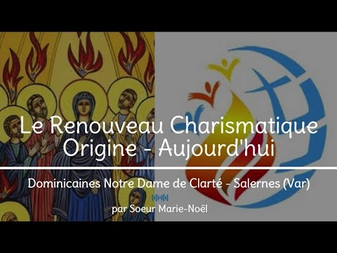 Le Renouveau Charismatique : Origine - Aujourd'hui