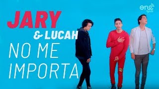 Jary & Lucah - No Me Importa (Video Oficial)