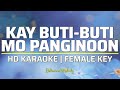 Kay Buti-buti Mo Panginoon / Mabuting Diyos | KARAOKE - Female Key