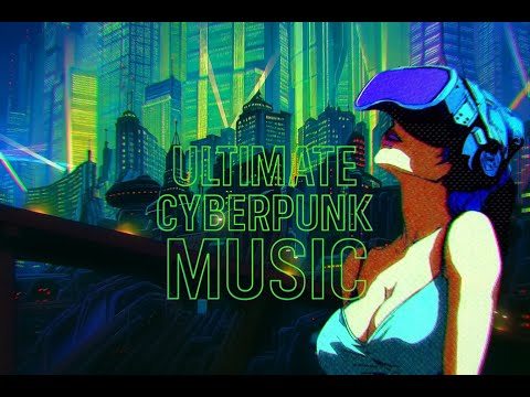 ULTIMATE CYBERPUNK MUSIC // Downtempo - Industrial - Ambient - IDM