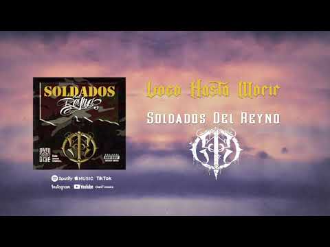 Soldados Del Reyno - Loco Hasta Morir (Remasterizada)