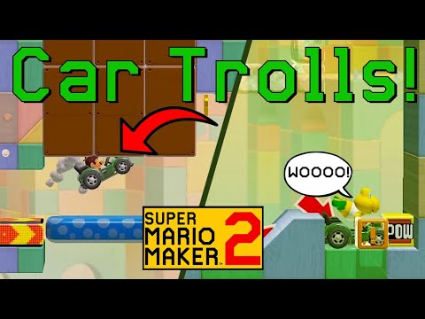 This Troll Level Has the GREATEST CAR TROLLS YET in Super Mario Maker 2!