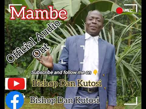 Mambe Naluwaa by Pr Dan Kutosi