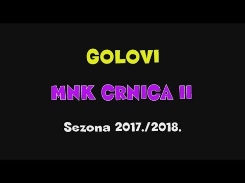 MNK CRNICA II - GOLOVI 2017./2018.