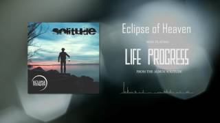 Video Eclipse of Heaven - Life Progress (album track)