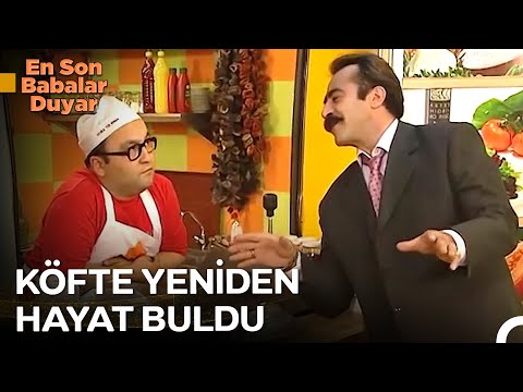 Köftem Kadar Güzel Misin? - En Son Babalar Duyar