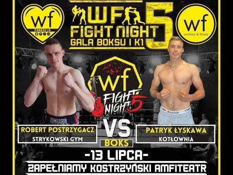 WF FIGHT NIGHT 5  - Robert Postrzygacz vs Patryk Łyskawa