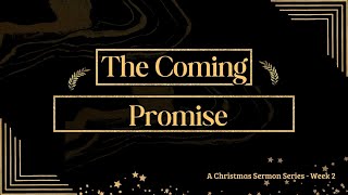 The Coming Promise | Wk 2