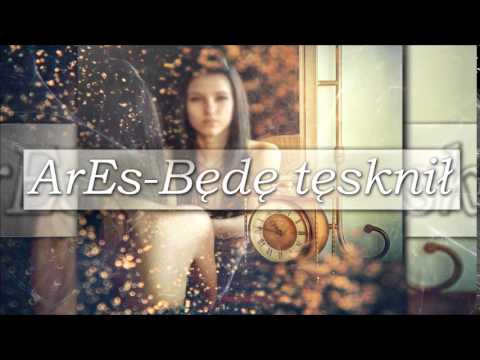 ArEs-Będę tesknił
