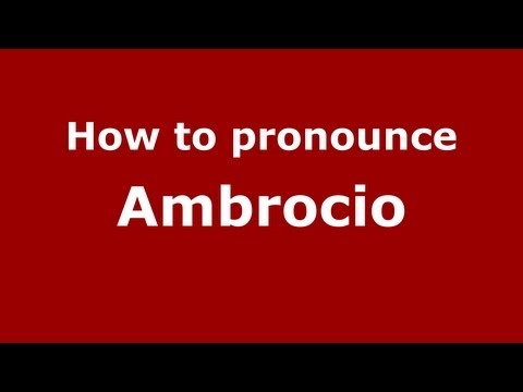 How to Pronounce Ambrocio - PronounceNames.com