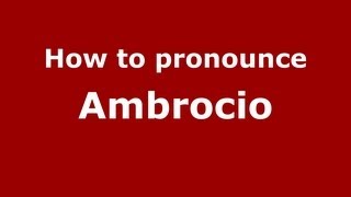 How to pronounce Ambrocio