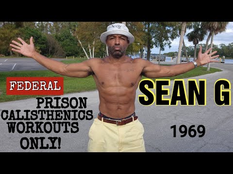 PRISON WORKOUTS vs. CIVILIAN WORKOUTS IS NO COMPARISON  - PRISON BODY TRANSFORMATION - SEAN G