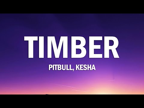 Pitbull - Timber (Lyrics) ft. Ke$ha
